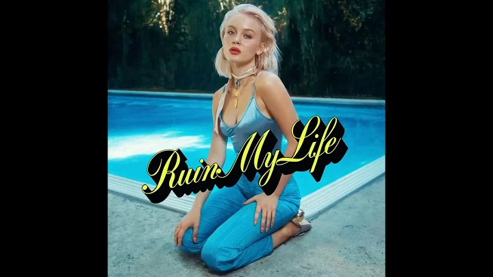 Zara Larsson - Ruin My Life (Super Clean)