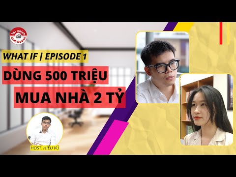 Video MUA NHÀ 2 TỶ TRƯỚC TUỔI 30 VỚI 500 TRIỆU? | WHAT IF -... - youtube