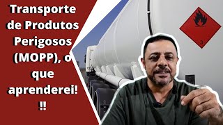 Transporte de Produtos Perigosos (MOPP), o que aprenderei!!!