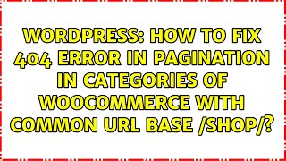 How to fix 404 error in pagination in categories of woocommerce with common url base /shop/