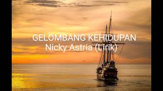 GELOMBANG KEHIDUPAN - Nicky Astria (Lirik)