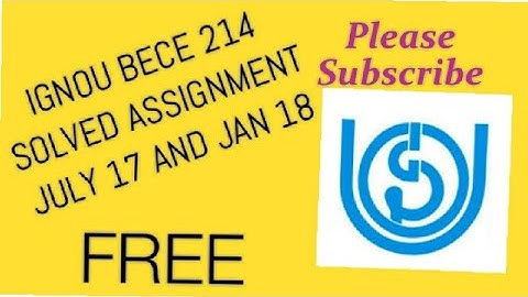 IGNOU BECE 214 SOLVED ASSIGNMENT JULY 17 AND JAN 18