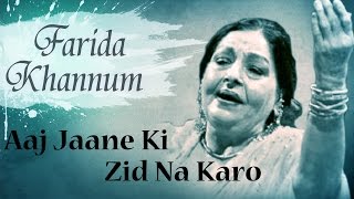 Aaj Jaane Ki Zid Na Karo Original Song by Farida Khannum | Romantic Ghazals chords