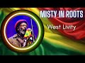 Misty In Roots West Livity 