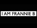 I Am Frannie B - Episode Three (Pt.1)
