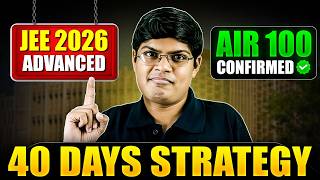 JEE Advanced 2026 : 40 Days Ultimate Strategy to Get IIT Bombay & Top Rank 🔥| eSaral