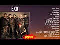 E X O MIX Greatest Hits 1 HOUR ~ 2010s Music ~ Top K-Pop, Pop, Asian Pop, Dance-Pop Music