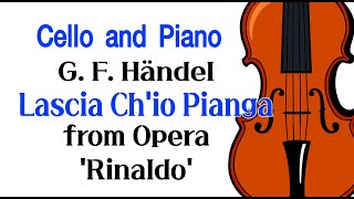 Lascia ch'io pianga from Opera Rinaldo (Cello finger number/cello and piano, piano, cello score composit) - Handel