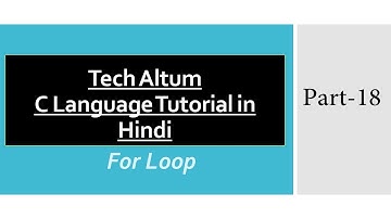 For Loop | For Loop In C Programming | C language Tutorial in Hindi | Part 18