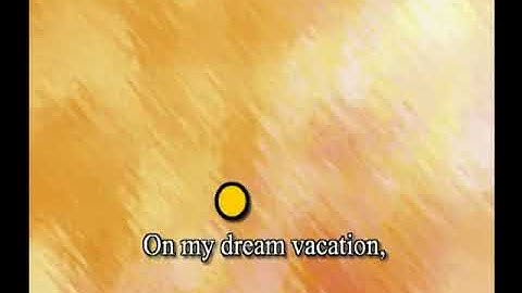 Top Notch 1- Unit 7 - Pop song: "My dream vacation"
