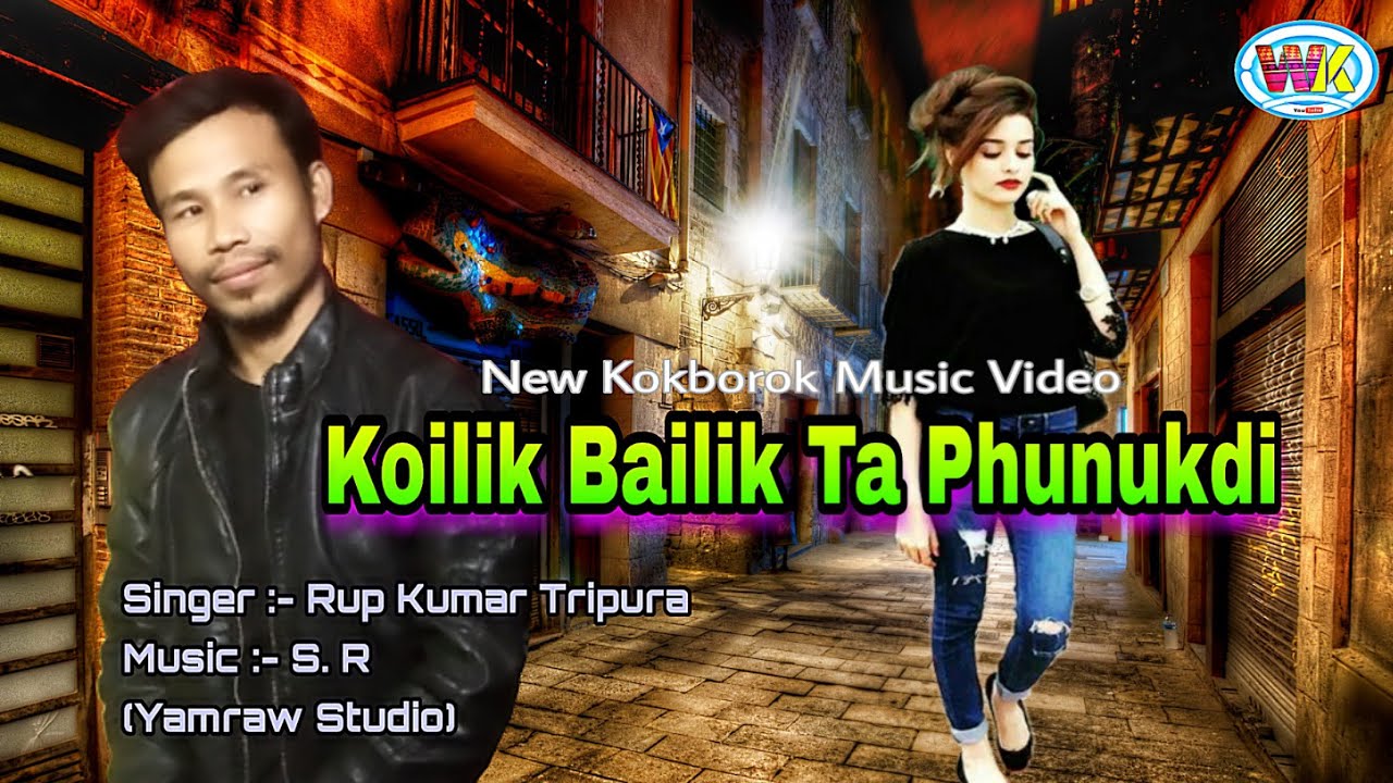 Koilik Bailik Ta PhunukdiNew Kokborok Hit Song 2019By Rup Kumar Tripura