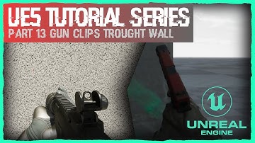 Fix Gun Clips Into Wall - #13 A First-Person Shooter (FPS) - Unreal Engine 5 Tutorial
