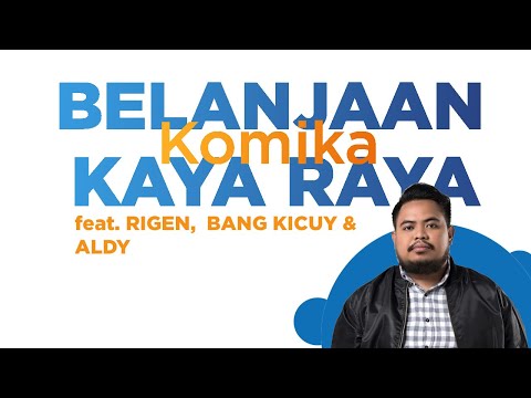 BELANJAAN KOMIKA KAYA RAYA feat RIGEN, BANG KICUY dan ALDY