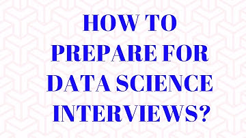 How to Prepare for Data Science Interviews | Analytics Interview Tips