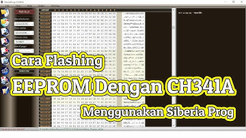Cara Flash & Hard Flash EEPROM Menggunakan CH341A Dengan SW Siberia Prog