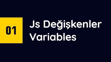 #01 - Nedir Ulen Bu Javascript (Var, Let, Const)