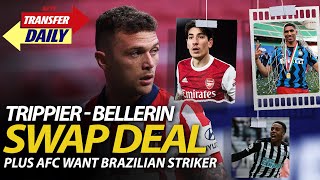 Trippier - Bellerin Swap Deal \& Plus AFC Want Brazilian Striker | AFTV Transfer Daily