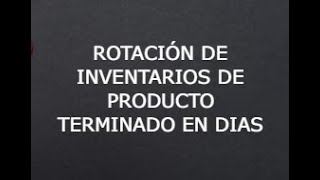 Rotación de inventarios de producto terminado en días