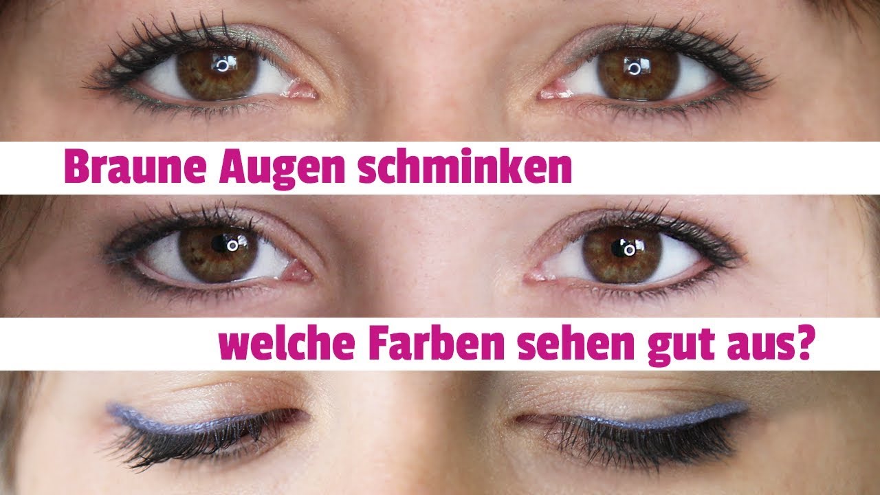 Braune Augen Schminken Welche Farben Sehen Gut Aus Youtube