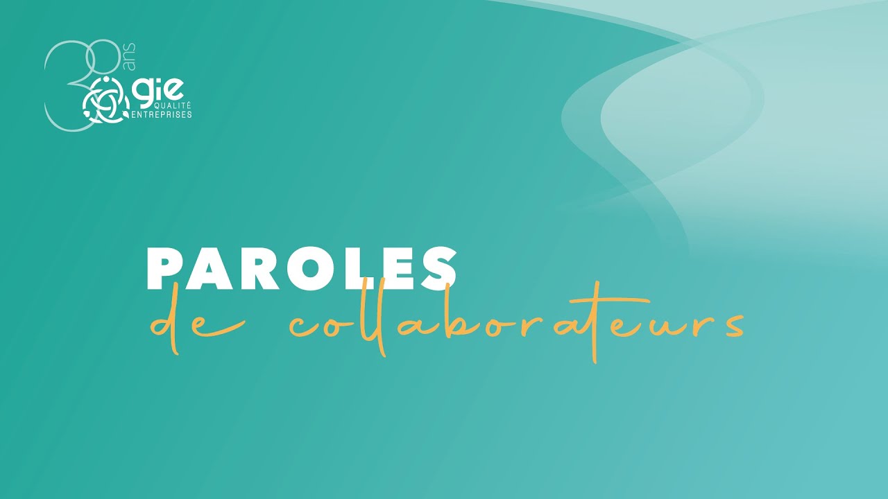 Paroles de collaborateurs : le GIE Qualité Entreprises vu par nos collaborateurs