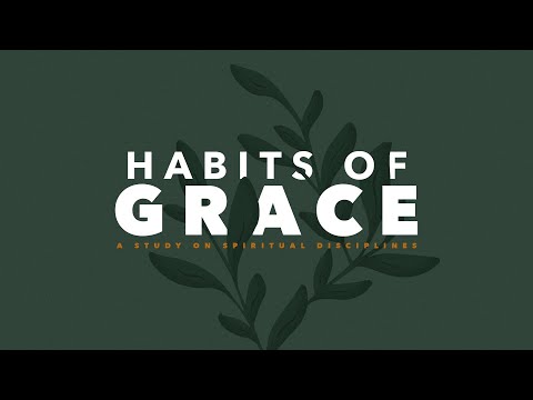 Habits of Grace | Bible Intake