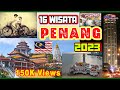 16 Tempat Wisata Terbaik PENANG-MALAYSIA, No. 6,7, Dan 10 paling populer Tahun 2023