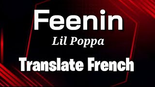 Lil Poppa - Feenin' (Translate French) slowed