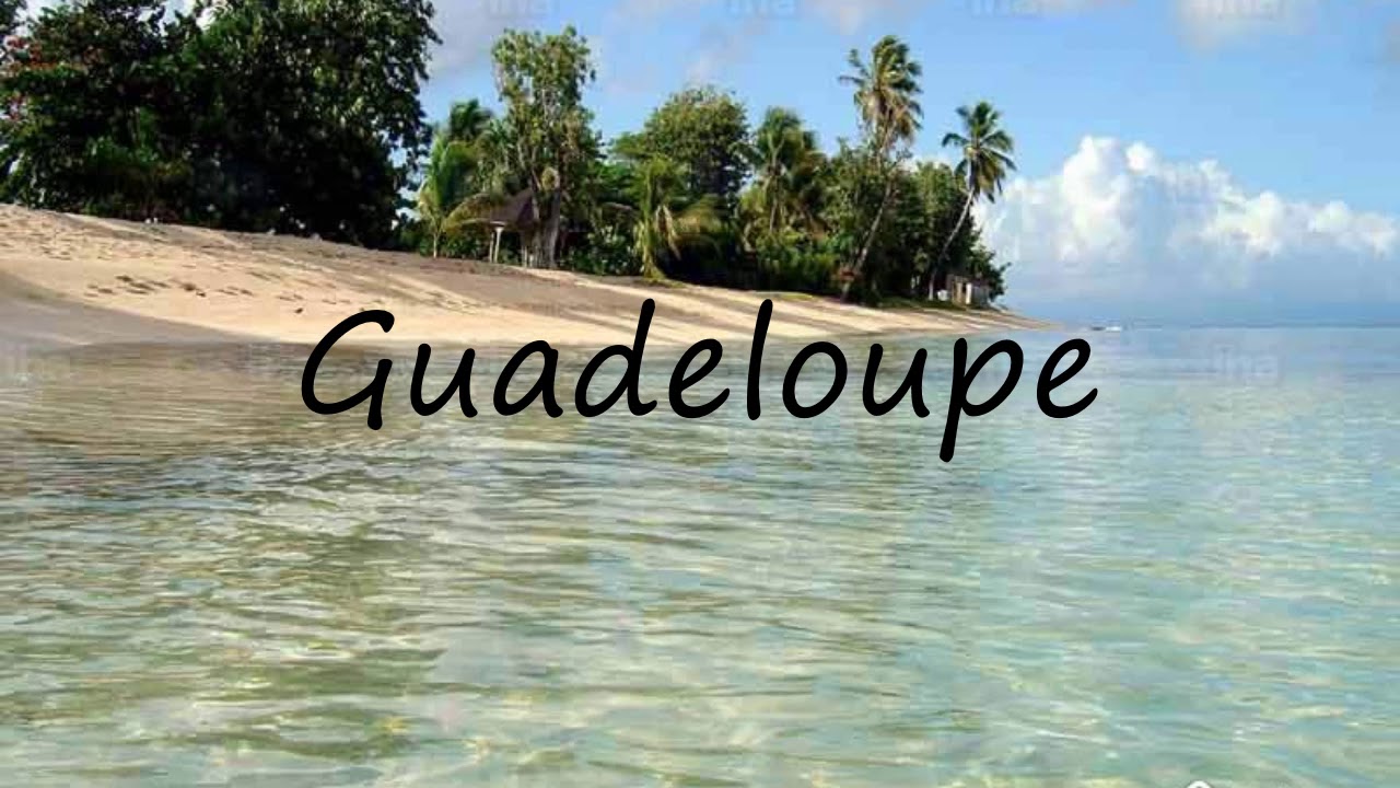 How to Pronounce Guadeloupe? YouTube