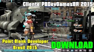 Cliente PBDevGamesBR 2015 | DOWNLOAD | Point Blank Developer Brasil 2015 | ᵀᴴᴱ ᴼᴿᴵᴳᴵᴻᴬᴸ l