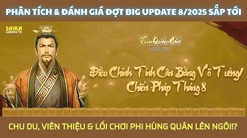 Phân Tích Big Update Tháng 8 | Điều Chỉnh Võ Tướng & Chiến Pháp - Tam Quốc Chí Chiến Lược