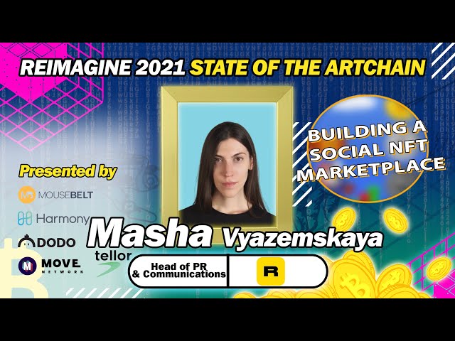 A Social NFT Marketplace | Masha Vyazemskaya - Rarible | REIMAGINE v8.0 #12
