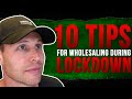 10 Wholesaling Tips For The Covid-19 Lockdown