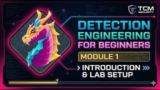 Detection Engineering for Beginners | TCM Security | Module 1 | Introduction and lab setup