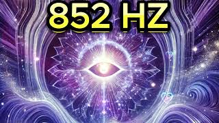 852 Hz The Frequency of Spiritual Awakening and Inner Connection – Harmonize Your Intuition.