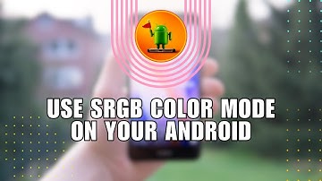 How to Use sRGB Color Mode on Your Android