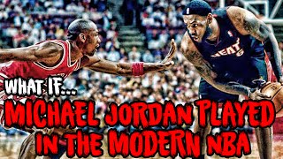 What If MICHAEL JORDAN Played In The Modern NBA?