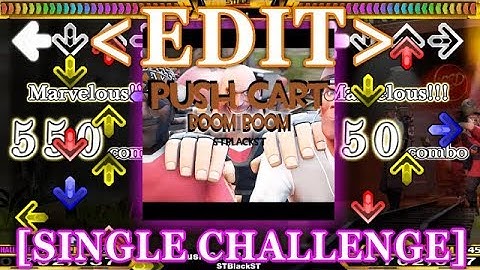 【StepMania EDIT】 Push Cart Boom Boom [SINGLE CHALLENGE] Lv.17