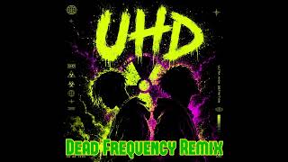 UHD - Dead Frequency (Remix) I (Official Audio)