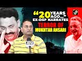 He bought light machine gun exdsp who slapped pota on mukhtar ansari recounts gangsters terror