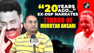 "He bought light machine gun" Ex-DSP who slapped POTA on Mukhtar Ansari recounts gangster's terror