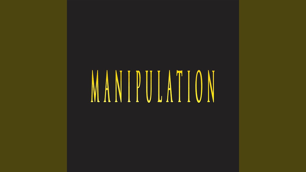 Watch MANIPULATION on YouTube Watch MANIPULATION on YouTube