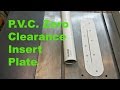 How to make a zero clearance insert plate for a table saw with p.v.c.