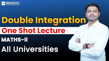 Double Integration | One Shot Lecture | Maths-2 Made Easy | All Universities | RK Sir | RKDEMY