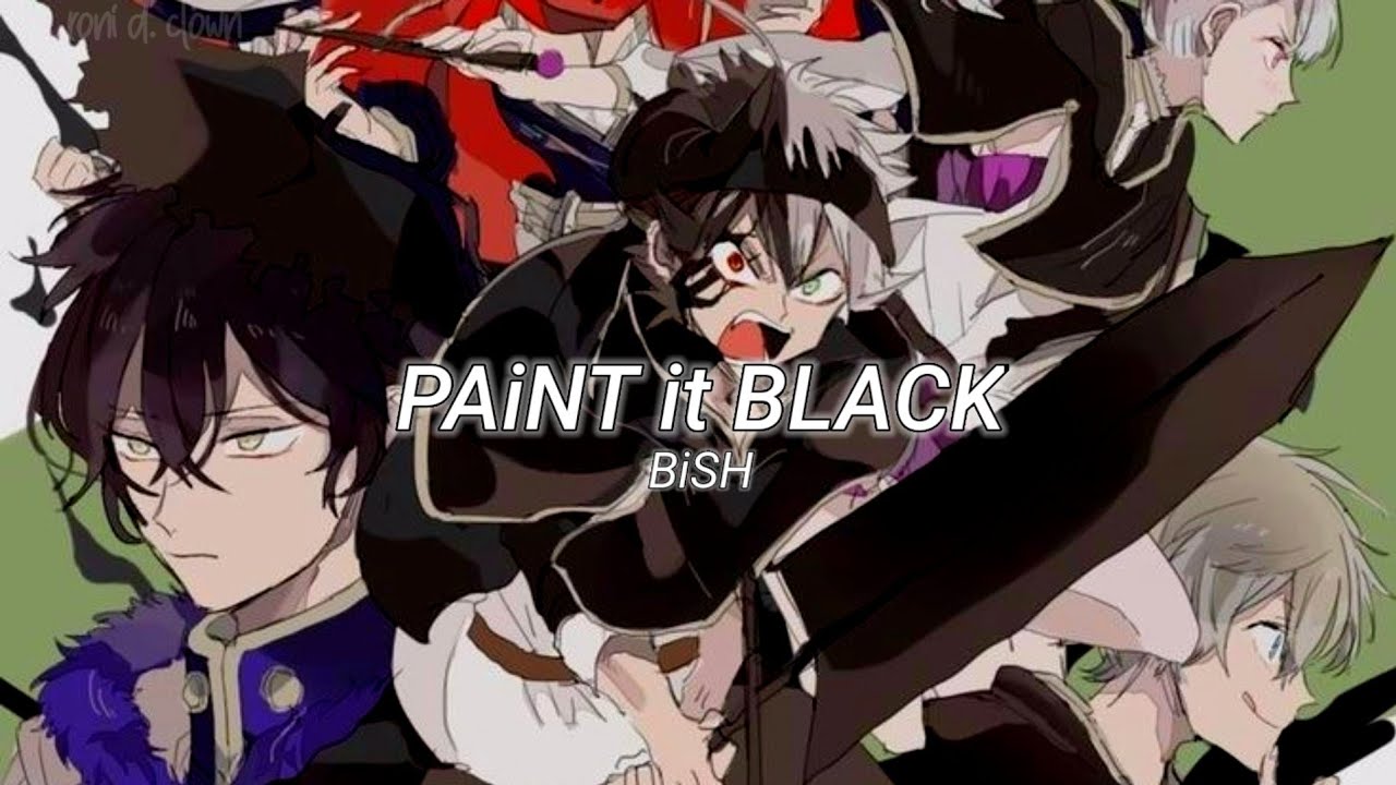 Black Clover Opening 2 PAiNT it BLACK Lyrics YouTube