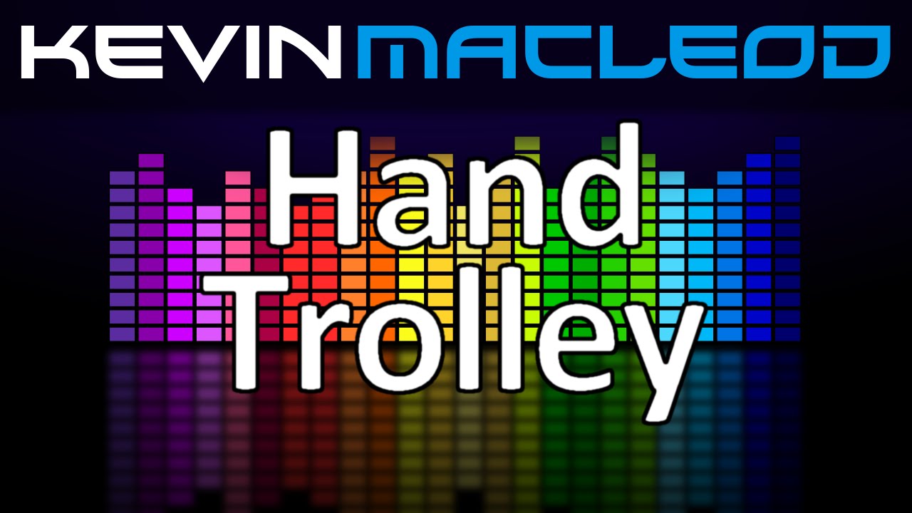 Watch Kevin MacLeod: Hand Trolley on YouTube Watch Kevin MacLeod: Hand Trolley on YouTube