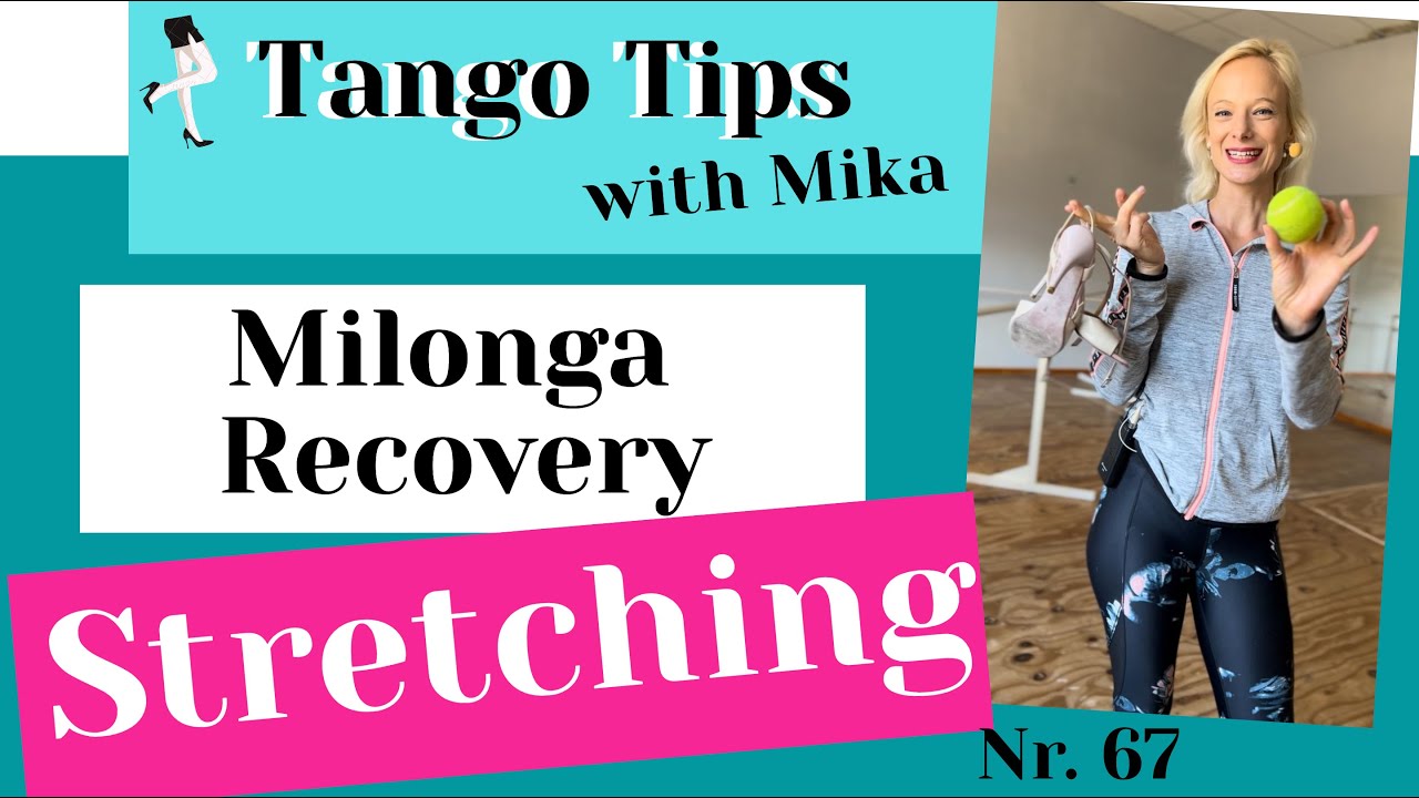 Tango Tips with Mika Nr. 67: Stretching After Milonga