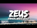 Eminem - Zeus (Lyrics) ft. White Gold