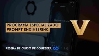 ⭐ PROGRAMA ESPECIALIZADO: PROMPT ENGINEERING ⭐ REVIEW / RESEÑA
