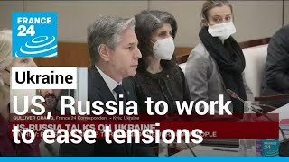 US, Russia promise to work to ease Ukraine tensions in high-stakes talks • FRANCE 24 English