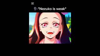 "Nezuko is weak" #nezuko #anime #demonslayer #edit